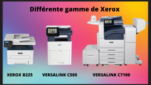 differente gamme de photocopieur xerox